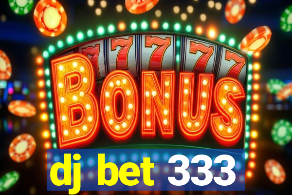 dj bet 333